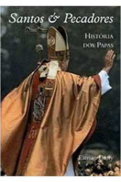 Santos & Pecadores - Historia dos Papas