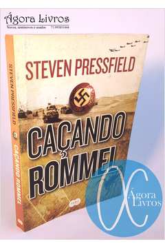 LIVRO: CAÇANDO ROMMEL. STEVEN PRESSFIELD.
