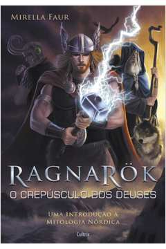 Ragnarök o Crepúsculo dos Deuses - uma Introdução a Mitologia Nórdica
