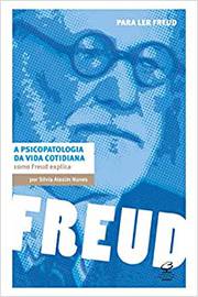 A Psicopatologia da Vida Cotidiana: Como Freud Explica
