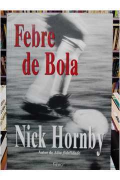 Febre de Bola de Nick Hornby; Christian Schwartz pela Rocco (2000)
