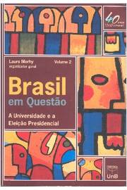 Brasil Em Questão a Universidade e a Eleição Presidencial