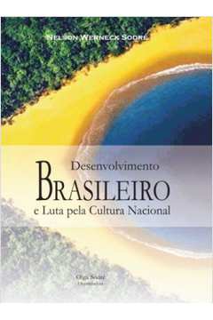 Desenvolvimento Brasileiro e Luta pela Cultura Nacional