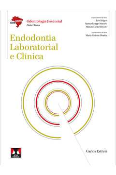 Endodontia Laboratorial e Clinica-série Odontologia Essencial