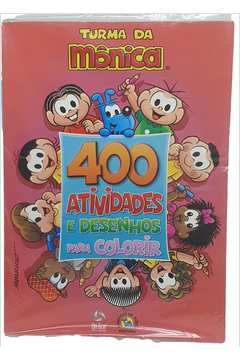 400 ATIVIDADES E DESENHOS PARA COLORIR - TURMA DA MONICA - Raul Livros