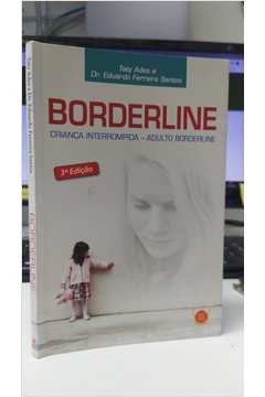 Editora Isis - Borderline - Criança Interrompida, Adulto Borderline -  Editora Isis
