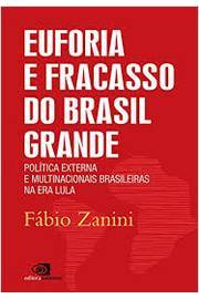 Euforia e Fracasso do Brasil Grande