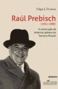 Raul Prebisch - 1901-1986