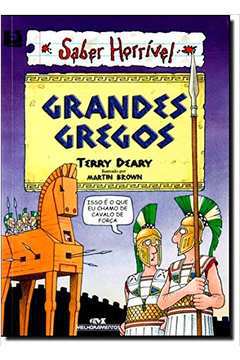 Grandes Gregos (em Portuguese do Brasil) de Terry Deary pela Melhoramentos (2001)
