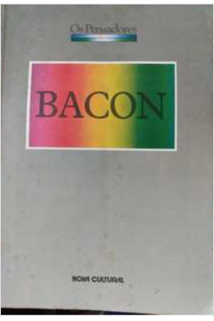 Os Pensadores- Bacon