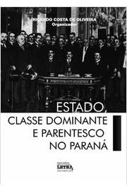 Estado, Classe Dominante e Parentesco no Paraná