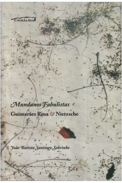 Mundanos Fabulistas: Guimaraes Rosa e Nietzsche