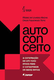 Autoconceito: a Construção de um Novo Ethos para o Consumidor de Baixa