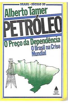Petróleo: o Preço da Dependência