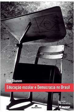 Educação Escolar e Democracia no Brasil
