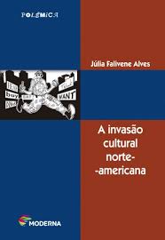 A Invasão Cultural Norte-americana / Coleção Polêmica