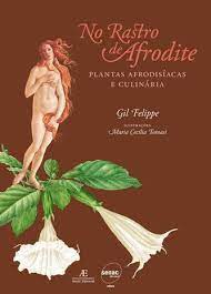 No Rastro de Afrodite - Plantas Afrodisíacas e Culinária