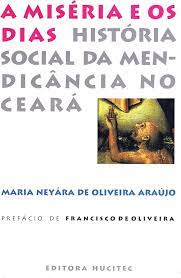 A Miséria e os Dias - História Social da Mendicância no Ceará