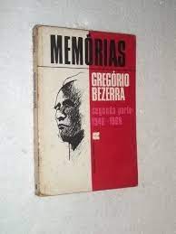 Memórias - Gregório Bezerra - Segunda Parte - 1946 - 1969