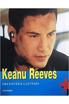 Keanu Reeves: uma História Ilustrada