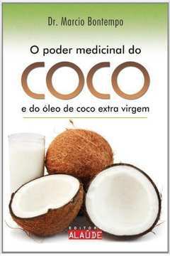 Poder Medicinal do Coco e do óleo de Coco Extra Virgem