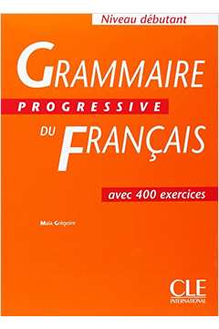 Grammaire Progressive Du Français - Avec 400 Exercices