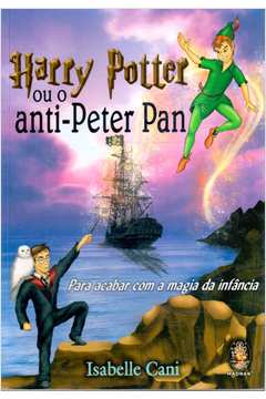 Harry Potter Ou o Anti - Peter Pan