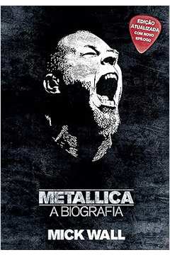 Metallica - a Biografia