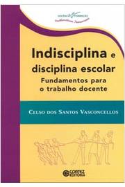 Indisciplina e Disciplina Escolar