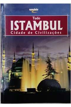 Tudo Istambul: Cidade de Civilizações