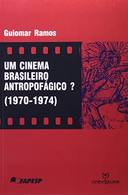 Um Cinema Brasileiro Antropofágico? (1970-1974)