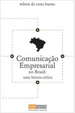 Comunicação Empresarial no Brasil: uma Leitura Critica