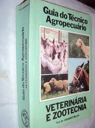 Guia do Técnico Agropecuário: Veterinária e Zootecnia