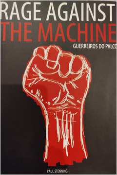 Rage Against the Machine Guerreiros do Palco