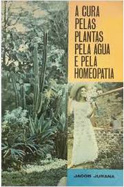 A Cura Pelas Plantas pela água e pela Homeopatia