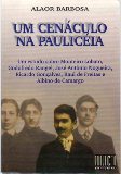 Um Cenáculo na Paulicéia - um Estudo Sobre Monteiro Lobato, Godofre...