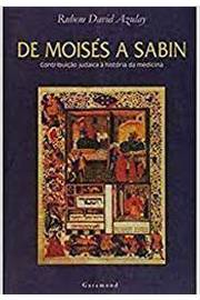 De Moisés a Sabin - Contribuição Judaica à História da Medicina