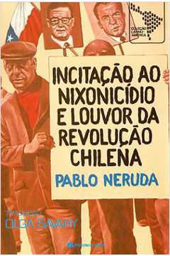 Incitação ao Nixonicidio e Louvor da Revolução Chilena