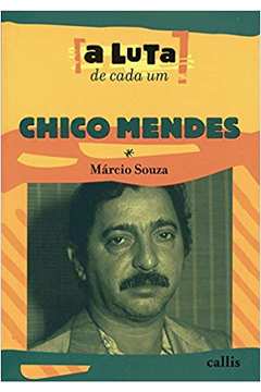 O empate contra Chico Mendes - Márcio Souza - Google Books