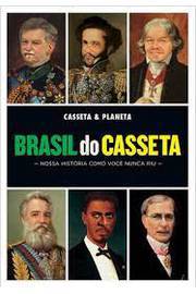 Brasil do Casseta: Nossa História Como Você Nunca Riu
