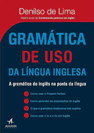 Gramática de Uso da Língua Inglesa: a Gramática do Inglês na Ponta Da