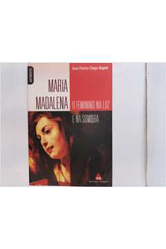 Maria Madalena o Feminismo na Luz e na Sombra