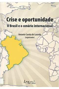 Crise e Oportunidade: o Brasil e o Cenário Internacional