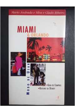 Miami e Orlando - Modo de Usar
