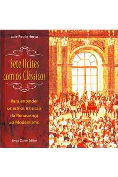 Sete Noites Com os Clássicos de Luiz Paulo Horta pela Zahar (2000)

