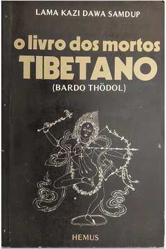 O Livro dos Mortos Tibetano  ( Bardo Thodol )