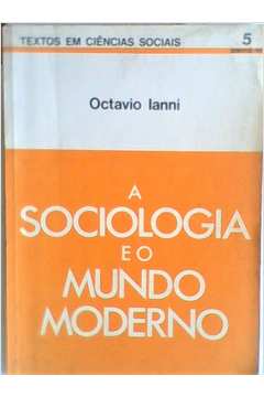 A Sociologia e o Mundo Moderno