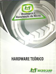 Hardware Teórico Montagem e Manutenção de Micros