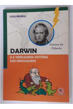 Darwin - e a Verdadeira Historias dos Dinossauros