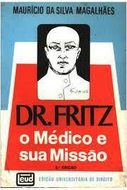Dr. Fritz - o Médico e Sua Missão